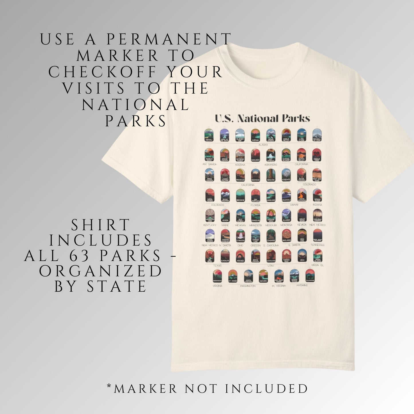 Cream colored t-shirt with all 63 National Parks on it with circles to fill in to track your National Parks. Use permanent marker.